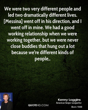 We were two very different people and led two dramatically different ...