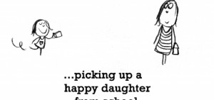 Happiness is, picking up a happy daughter from school.
