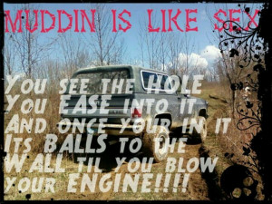 mudding....and it's exact definition!!! Lol