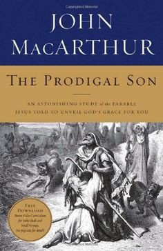 John Macarthur: The Prodigal Son