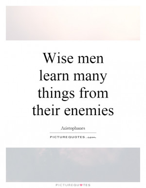 Wise Quotes Enemies Quotes Aristophanes Quotes