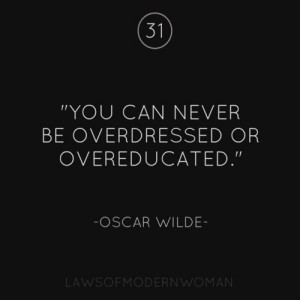 great quotes, sayings, overdressed, overeducated, oscar wilde