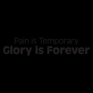 Pain is Temporary Wall Quotes™ Decal