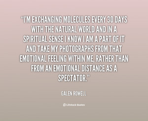 quote Galen Rowell im exchanging molecules every 30 days with 44088