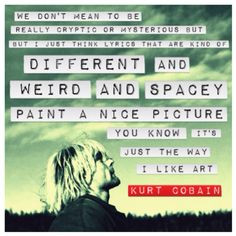 Kurt Cobain quote lyric, nirvana quotes, grunge music quotes, kurt ...