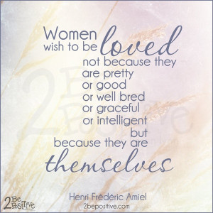 women #wish to be #loved because they are themselves! #values #respect ...