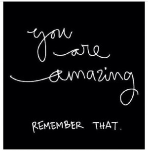 You re amazing!