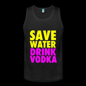 Save Water Drink Vodka Funny Party Neon Tanktop Sleeveless Shirt ...