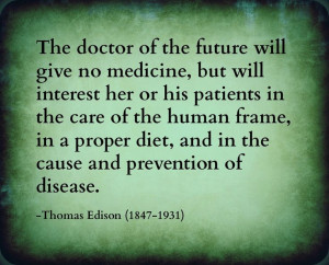 ... ... sounds a lot like Physical Therapy to me!- Thomas Edison quotes