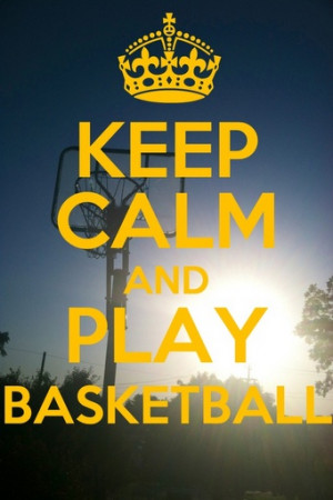 Keep calm and love basketball!Basketball Mom, Keep Calm And Love ...