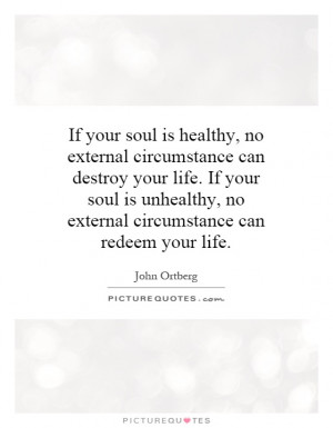 ... , no external circumstance can redeem your life. Picture Quote #1