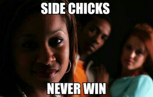 Smh...side chicks are stupid...remember when you said you were winning ...