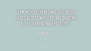 quote-Frank-Leslie-i-am-with-you-heart-and-soul-195969.png