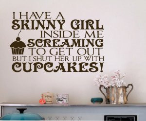 Vinyl Wall Quote Skinny Girl Cupcakes Decal
