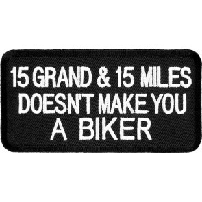 15 Grand & 15 Miles Patch, Biker Sayings Patches