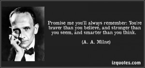 Promise me you’ll always remember: You’re braver than you believe ...