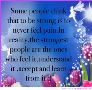 Strong Quotes About Life Gallery: Some People Think That To Be Strong ...