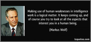 Making use of human weaknesses in intelligence work is a logical ...