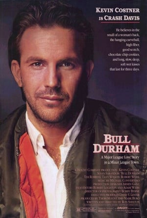 Kevin Costner in Bull Durham... This is the poster I had in college ...