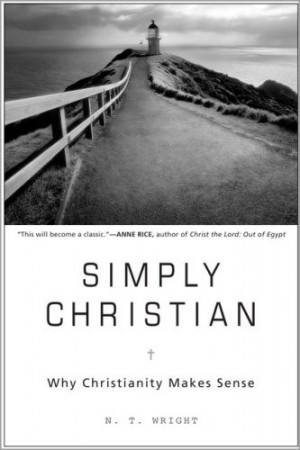 Simply Christian by N.T. Wright...One of the best modern books about ...