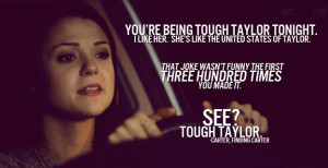 ... hundred times you made it. -See, tough Taylor. Carter, Finding Carter