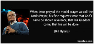 quote-when-jesus-prayed-the-model-prayer-we-call-the-lord-s-prayer-his ...