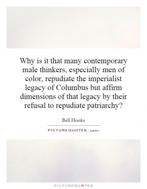 ... that legacy by their refusal to repudiate patriarchy? Picture Quote #1