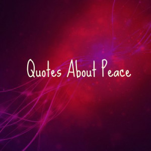 10 Great Quotes About Peace