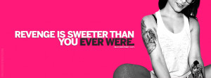 Revenge Is Sweeter Than You Ever Were Quote Facebook Cover