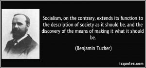 Socialism, on the contrary, extends its function to the description of ...