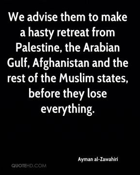 We advise them to make a hasty retreat from Palestine, the Arabian ...