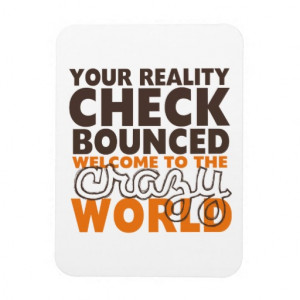 funny_quotes_reality_check_bounced_magnet ...