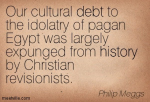 ... Egypt Was Largely Expunged From History By Christian Revisionists