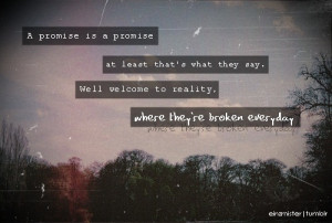 ... tags for this image include: broken, quote, reality, promise and true