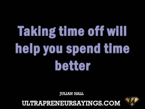 Taking time off will help you spend time better