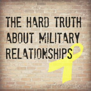 The Hard Truth About Military Relationships #milso #milspouse
