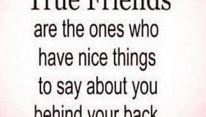 th_true-friends-are-the-ones-who-have-nice-things-to-say-about-you ...