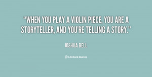 violin quotes source http quotes lifehack org quote joshua bell when ...