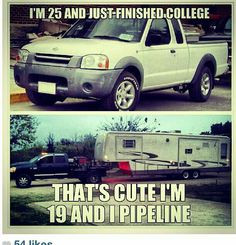 The sweet life of a pipeline wife!