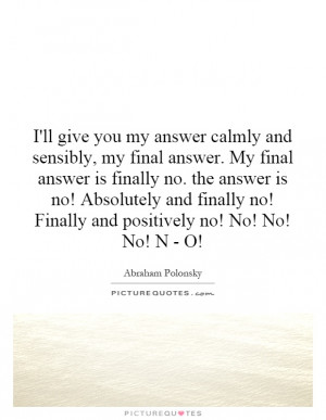 ... And Positively No! No! No! No! N - O! Quote | Picture Quotes & Sayings