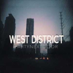 Party+Next+Door+-+West+District+Lyrics.jpg
