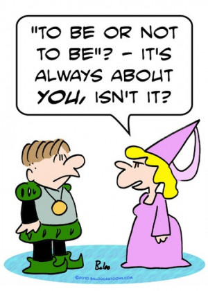 Mockery of famous quote by Hamlet #3. This cartoon can be easily ...