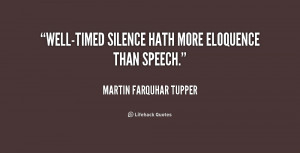 quote-Martin-Farquhar-Tupper-well-timed-silence-hath-more-eloquence ...