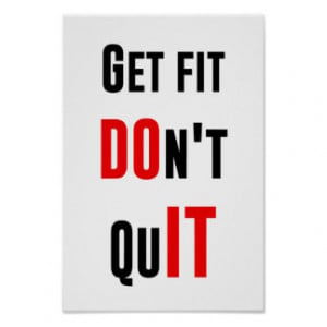 Get fit don't quit DO IT quote motivation wisdom Poster