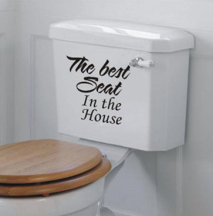 Best seat in the House funny bathroom wall art sticker quote