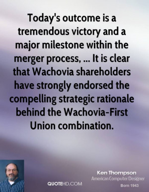 is a tremendous victory and a major milestone within the merger ...