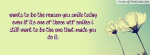 The Reason I Smile Quotes