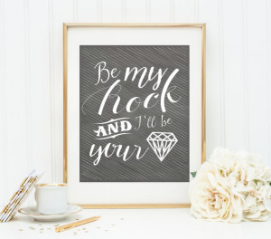 Digital Art Print Quote Wall Decor - Be My Rock and I'll Be Your ...