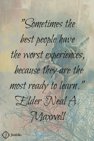 ... Elder Maxwell Quotes, Neal A Maxwell Quotes, Lds Quotes, Uplifting