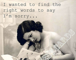 ... . Sunny Apology Cards. Snarky Apology Cards. I'm Sorry Cards.(Mature